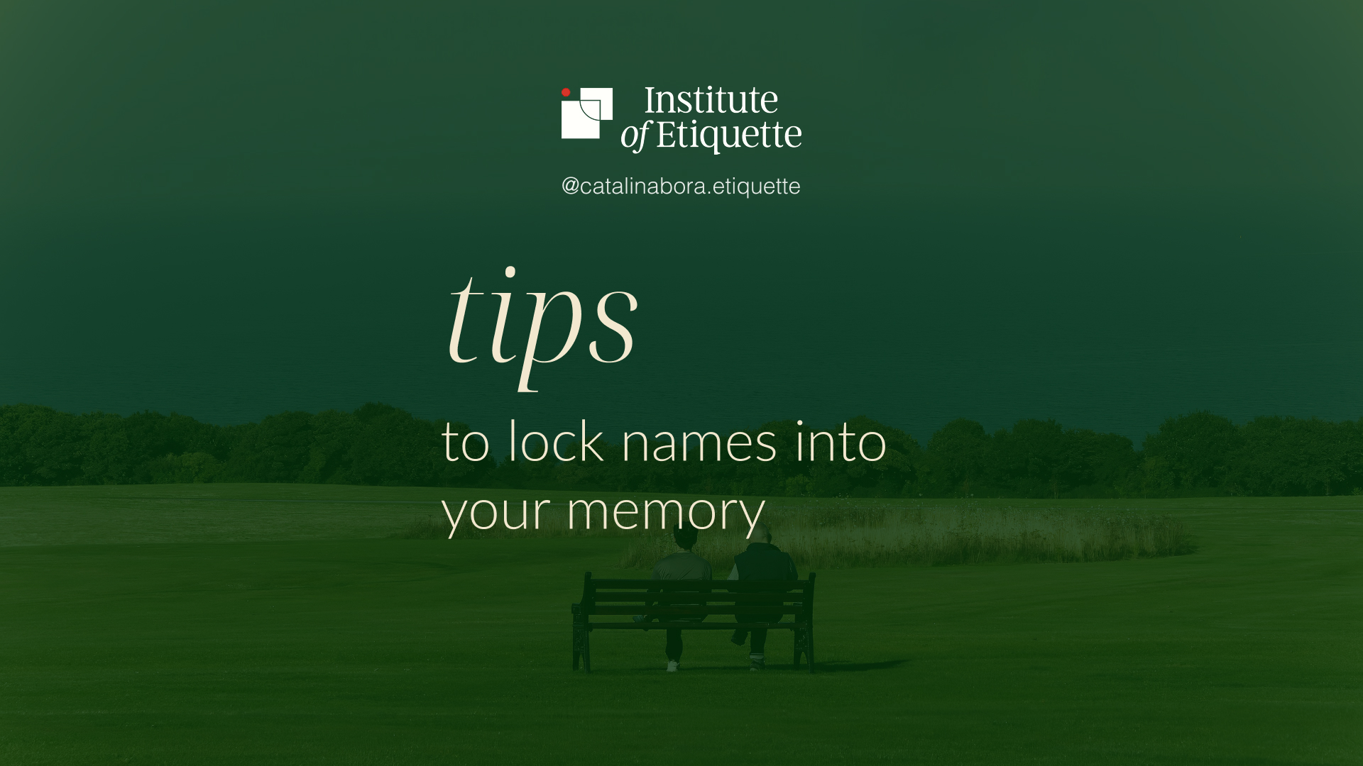 Tips to lock names into your memory — Institute of Etiquette